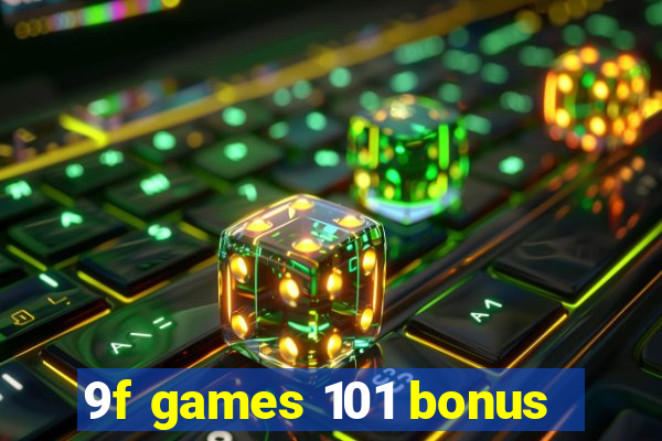 9f games 101 bonus